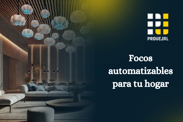 Transforma tu hogar con focos automatizables Transforma tu hogar con focos automatizables